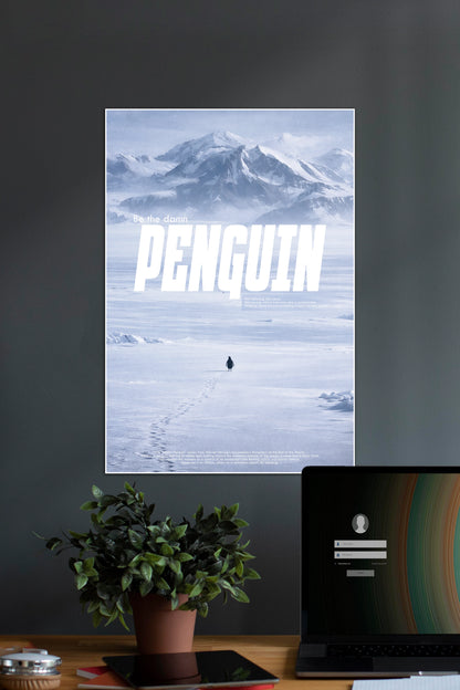 Be the Damn Penguin | Cinematic Antarctic Motivation Poster