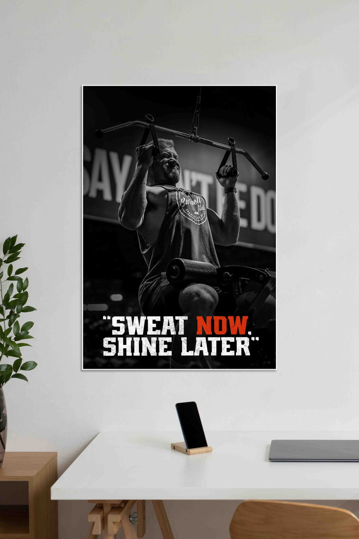 Sweat Now Shine Later | GYM | Motivational Poster