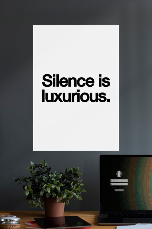 Silence is Luxurious | Quotes | Motivational Poster